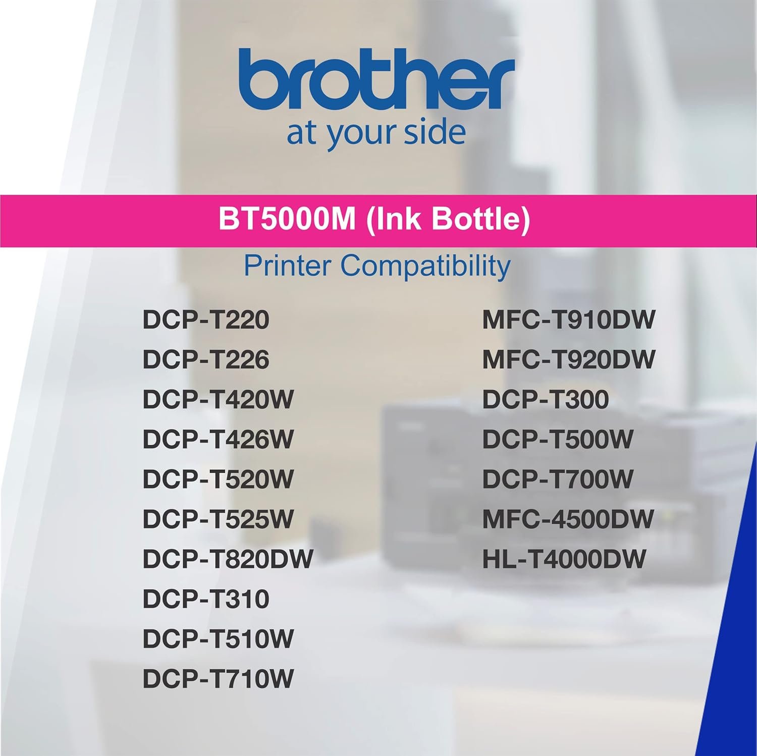 Ink Bottle Brother BT5000M (Magenta) | Compatible to Brother Printers DCP-T220, DCP-T226, DCP-T420W, DCP-T426W, DCP-T520W, DCP-T525W, DCP-T820DW, MFC-T920DW, DCP-T310, DCP-T510W,DCP-T710W,MFC-T910DW, HL-T4000DW, MFC-T4500DW