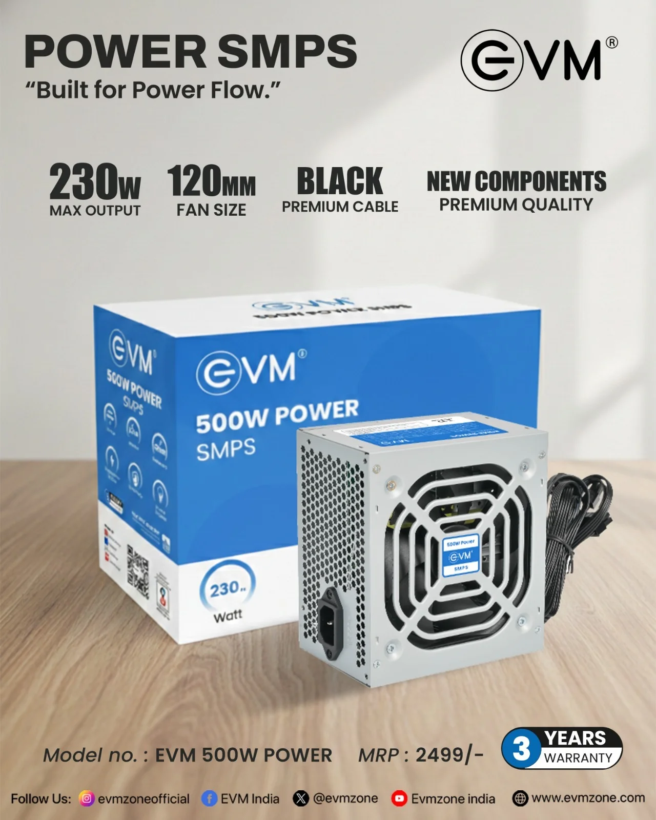 Power Supply Smps EVM 500W For Desktop PC | 230W Real & Stable Output, 120mm Low-Noise Cooling Fan, Individual Box Packing, Power Cord Included, 3 Years Warranty